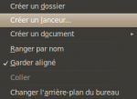 Clic droit sur un endroit vide du bureau -> Créer un lanceur...